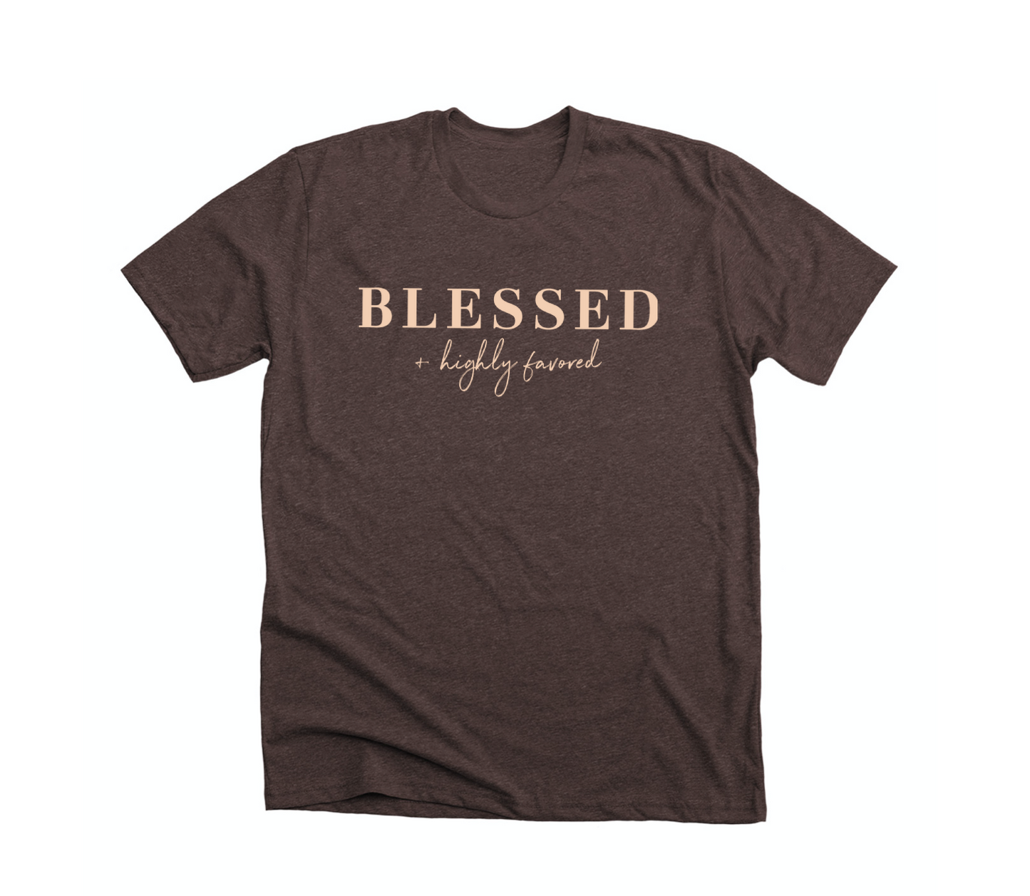Blessed & Highly Favored Tee